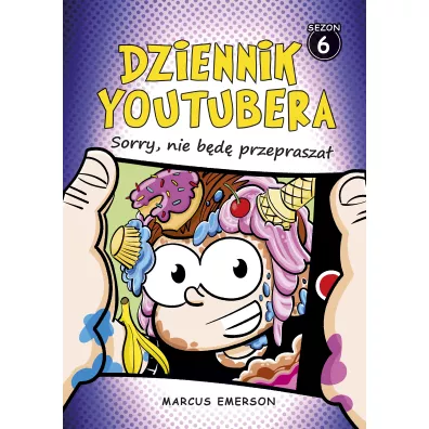 Sorry, nie bd przeprasza. Dziennik Youtubera. Sezon 6 - Marcus Emerson