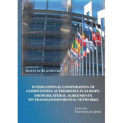 International Cooperation of Competition Authorities in Europe - Red Mateusz  B�achucki