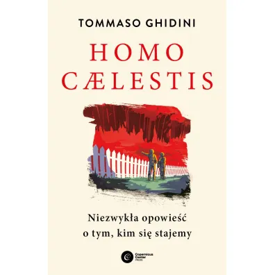 Homo caelestis. Niezwyk�a opowie�� o tym, kim si� stajemy - Tommaso Ghidini