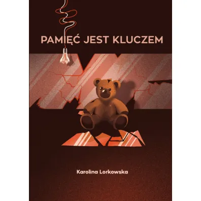 Pami�� jest kluczem - Karolina  Lorkowska