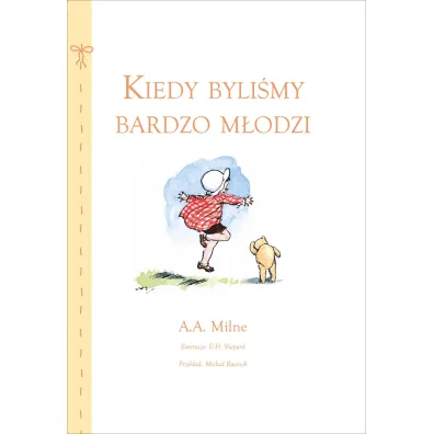Kiedy byli�my bardzo m�odzi