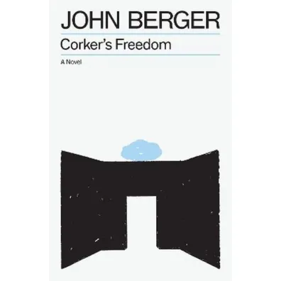 Corker's Freedom - John Berger