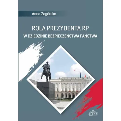 Rola Prezydenta RP w dziedzinie bezpiecze�stwa.. - Anna Zag�rska