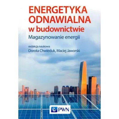 Energetyka odnawialna w budownictwie. Magazynowanie energii