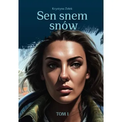 Sen snem sn�w - Krystyna  Zelek
