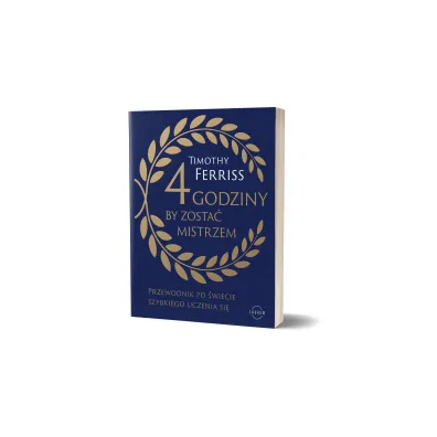 4 godziny, by zosta� mistrzem. Przewodnik po �wiecie szybkiego uczenia si�