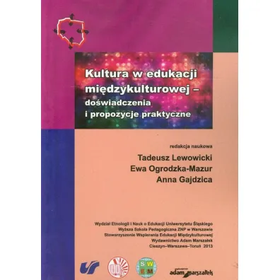 Kultura w edukacji mi�dzykulturowej. Do�wiadczenia i propozycje praktyczne - Anna Gajdzica, Ewa Ogrodzka-Mazur, Tadeusz Lewowicki