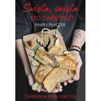 �wi�ta, �wi�ta i po �wi�tach - Pawe� P�aczek