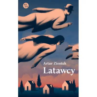 Latawcy - Artur  Ziontek