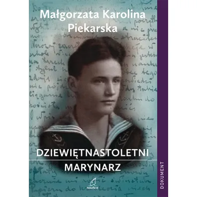 Dziewi�tnastoletni marynarz - Ma�gorzata Karolina Piekarska