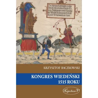 Kongres Wiede�ski 1515 roku - Krzysztof Baczkowski