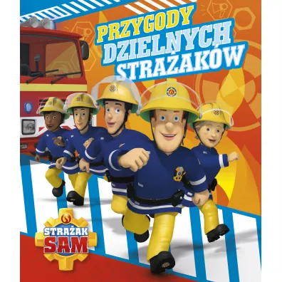 Stra�ak Sam. Przygody dzielnych stra�ak�w