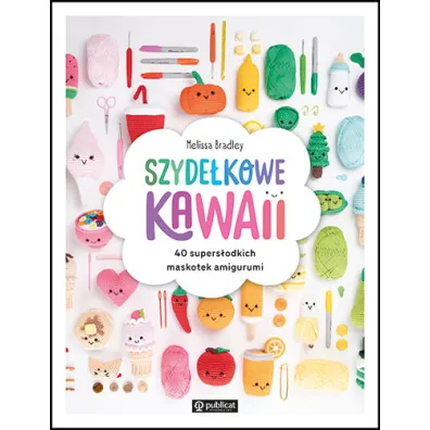 Szyde�kowe kawaii. 40 supers�odkich maskotek amigurumi - Melissa Bradley