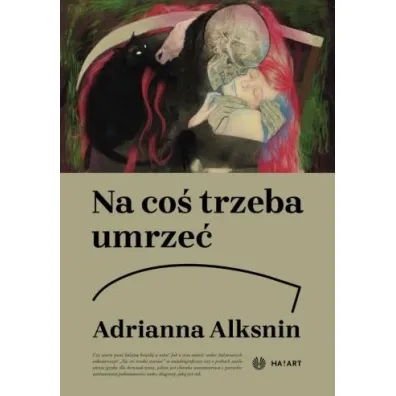 Na co� trzeba umrze� - Adrianna  Alksnin