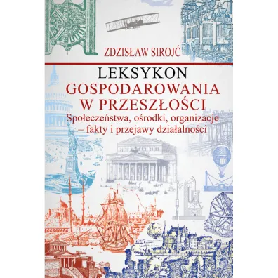 Leksykon gospodarowania w przesz�o�ci - Zdzis�aw Siroj�