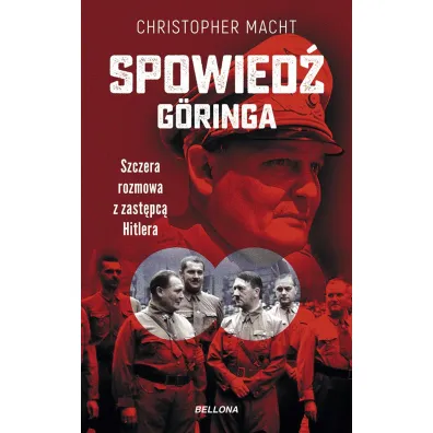 Spowied� G�ringa. Szczera rozmowa z zast�pc� Hitlera - Christopher Macht