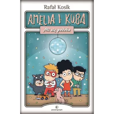 Amelia i Kuba. Mi si� podoba - Rafa� Kosik