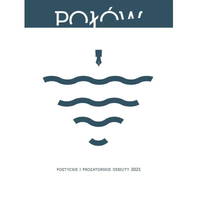 Po��w. Poetyckie i prozatorskie debiuty 2021