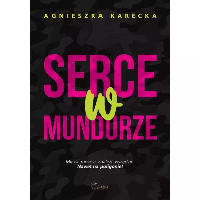 Serce w mundurze - Agnieszka Karecka