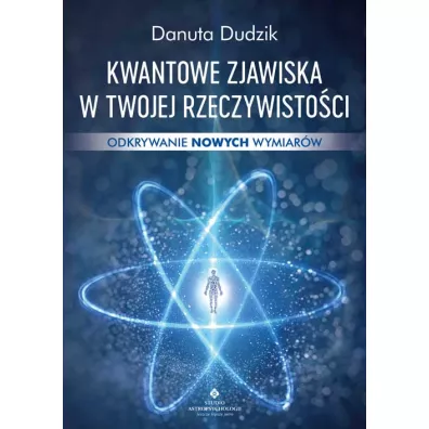 Kwantowe zjawiska w twojej rzeczywisto�ci - Danuta Dudzik