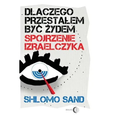 Dlaczego przesta�em by� �ydem. - Sand Shlomo