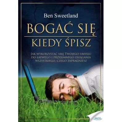 Boga� si�, kiedy �pisz - Ben Sweetland