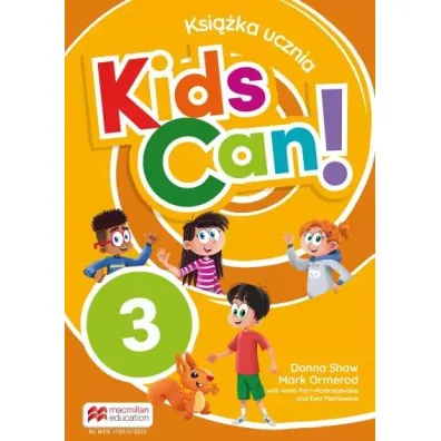 Kids Can! 3. Ksi��ka ucznia - Donna Shaw, Ewa Piotrowska, Mark Ormerod, Anna Parr-Modrzejewska
