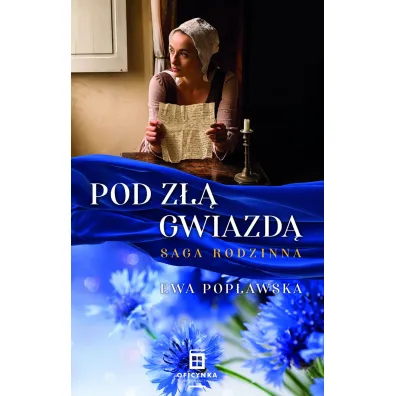 Pod z�� gwiazd�. Saga rodzinna. Tom 1 - Ewa Pop�awska