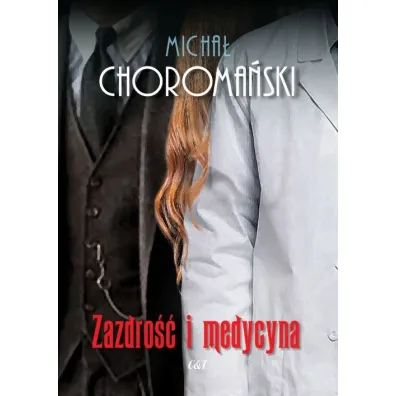 Zazdro�� i medycyna - Micha� Choroma�ski