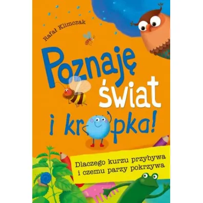 Poznaj� �wiat i kropka! Dlaczego kurzu przybywa i czemu parzy pokrzywa