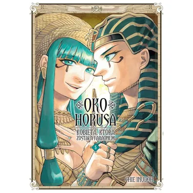 Oko Horusa. Kobieta, kt�ra zosta�a faraonem. Tom 5 - Chie Inudoh