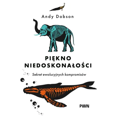 Pi�kno niedoskona�o�ci. Sekret niedoskona�ej ewolucji - Andy  Dobson