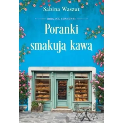Poranki smakuj� kaw�. Rodzina Consonni, t. 2 - Sabina Waszut