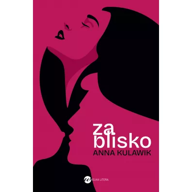 Za blisko - Anna Kulawik