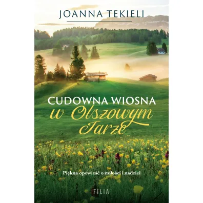 Cudowna wiosna w Olszowym Jarze - Joanna Tekieli