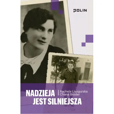 Nadzieja jest silniejsza - Chana Broder, Rachela Lisogurska