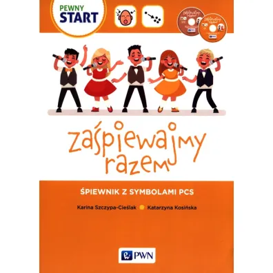Za�piewajmy razem. �piewnik z symbolami PSC - Karina  Szczypta-Cie�lak, Katarzyna  Kosi�ska
