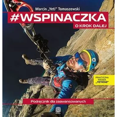 #wspinaczka. O krok dalej. Podr�cznik dla zaawansowanych - Marcin Tomaszewski