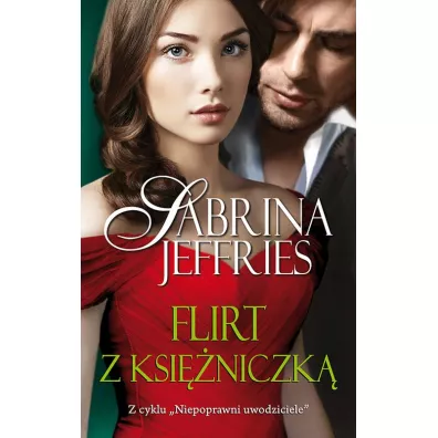 Flirt z ksi�niczk�. Niepoprawni uwodziciele. Tom 5 - Sabrina Jeffries