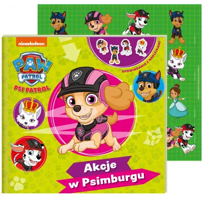 Psi Patrol. Opowiadania z naklejkami. Akcje w Psimburgu