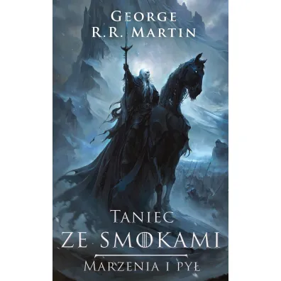 Taniec ze smokami - Marzenia i py�. Pie�� Lodu i Ognia. Tom 5. Cz�� 1 - George R. R. Martin