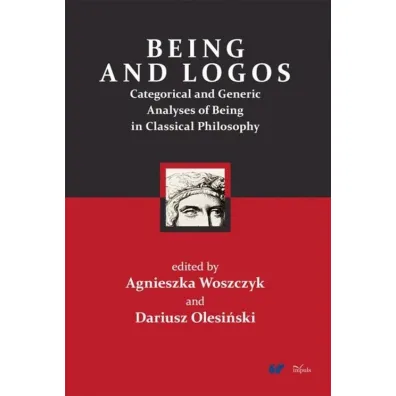 Being and Logos - Agnieszka Woszczyk, Dariusz Olesi�ski