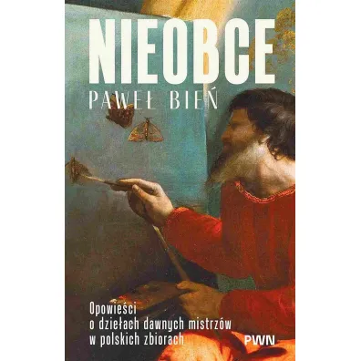 Nieobce. Opowie�ci o dzie�ach dawnych mistrz�w w polskich zbiorach - Aleksandra Janiszewska-Cardone