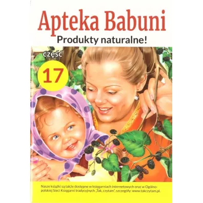 Produkty naturlane! Apteka Babuni. Tom 17