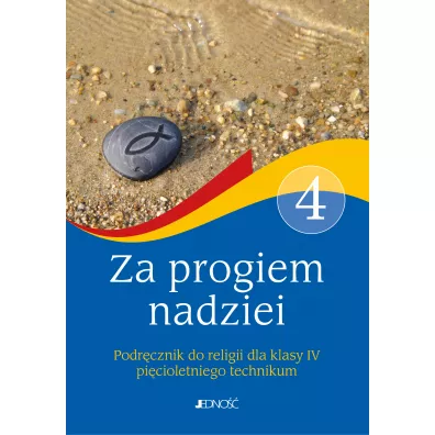 Za progiem nadziei. Podr�cznik do religii dla klasy IV pi�cioletniego technikum - Bogus�aw Nosek, S�awomir Mazur, Kamilla Rokosz