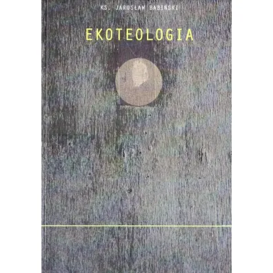 Ekoteologia - Jaros�aw Babi�ski