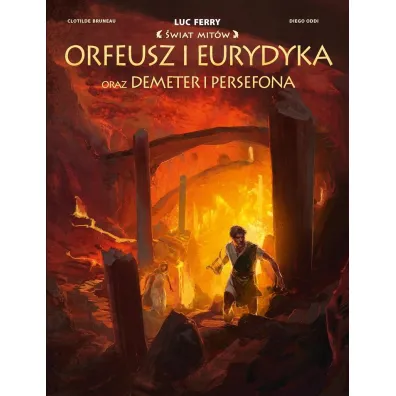 �wiat Mit�w. Orfeusz i Eurydyka oraz Demeter i Persefona