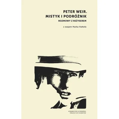 Peter Weir. Mistyk i podr�nik. Rozmowy z re�yserem