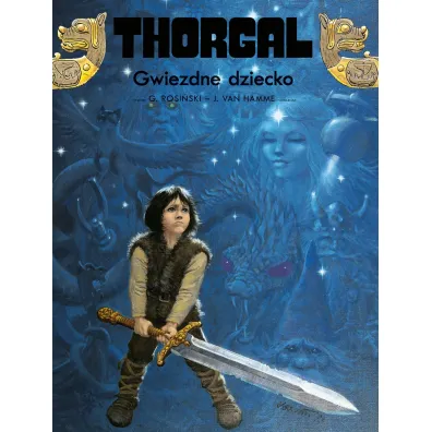 Gwiezdne dziecko. Thorgal. Tom 7 - Grzegorz Rosi�ski, J. Van Hamme