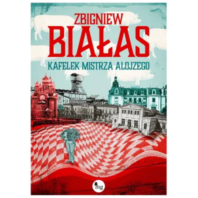 Kafelek mistrza Alojzego - Zbigniew Bia�as